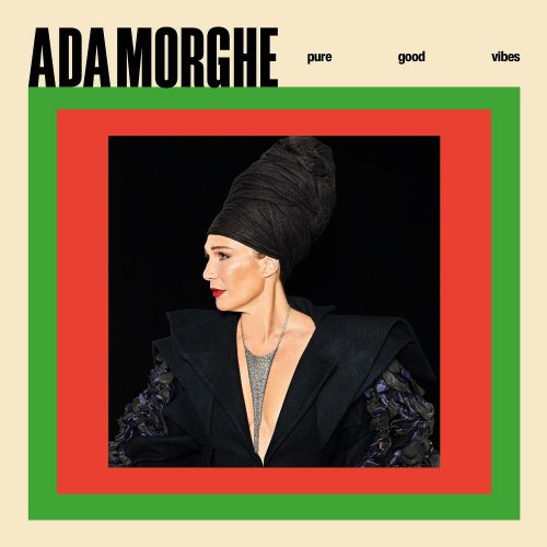 Ada Morghe - Pure Good Vibes (2025)