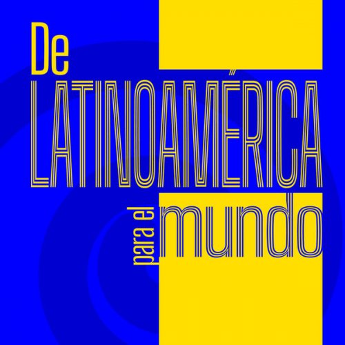 VA - De Latinoamérica para el mundo (2025)