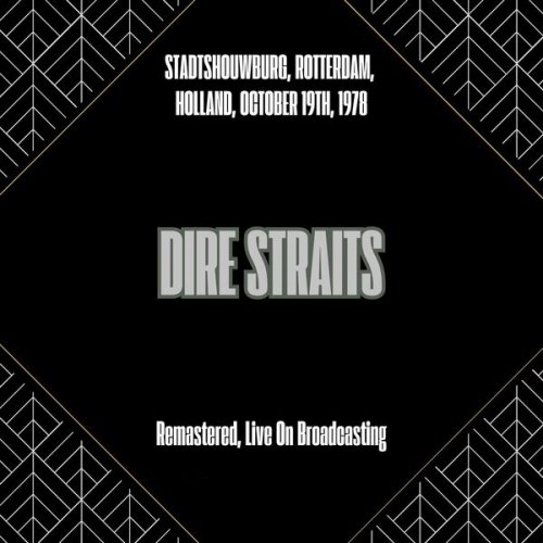 Dire Straits - Stadtshouwburg, Rotterdam, Holland, October 19th, 1978 (Remastered, Live On Broadcasting) (2025)