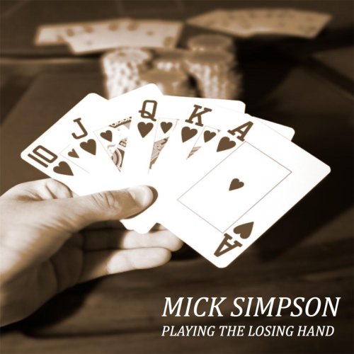 Mick Simpson - Playing the Losing Hand (2014)