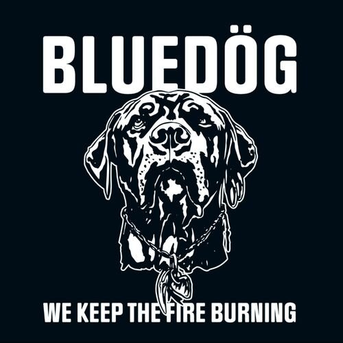 Bluedog - we keep the fire burning (2025)