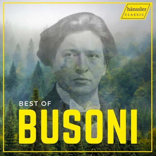 Gerhard Oppitz, Luiza Borac, Victor Nicoara, Sumina Arihashi, Françoise Groben - Best of Busoni (2025)