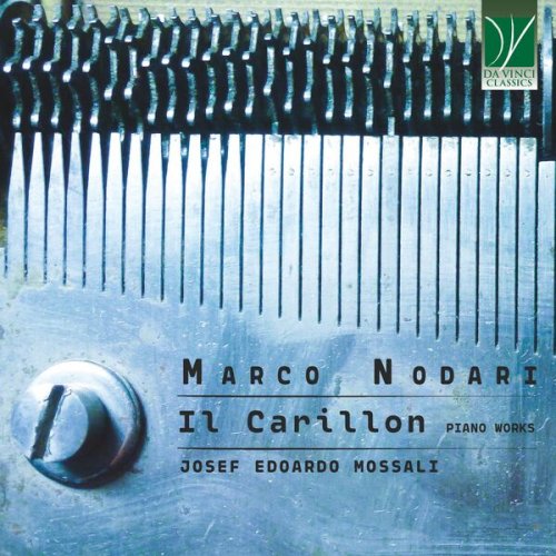 Josef Edoardo Mossali - Marco Nodari: Il Carillon, Piano Music (2025) [Hi-Res]