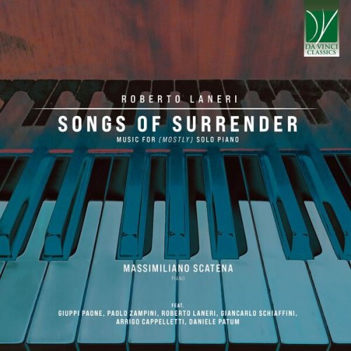 Massimiliano Scatena - Roberto Laneri: Songs of Surrender, Music for (Mostly) Solo Piano (2025)