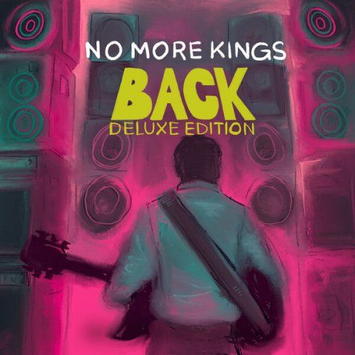 No More Kings - Back  (Deluxe Edition) (2025) [Hi-Res]