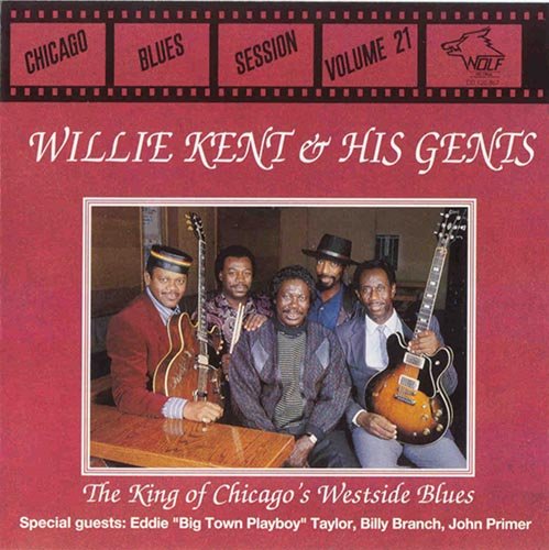 Willie Kent & His Gents - The King Of West Side Blues (1998)