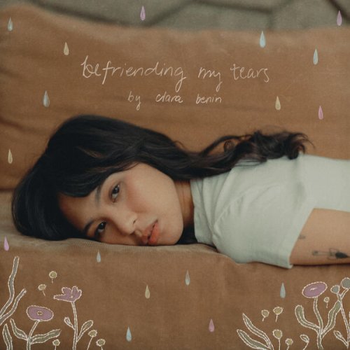 Clara Benin - befriending my tears (2023)