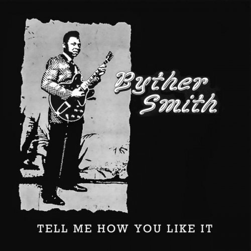 Byther Smith - Tell Me How You Like It (2025) [Hi-Res]