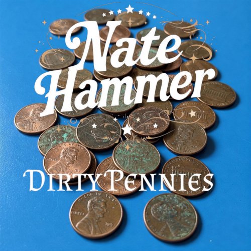 Nate Hammer - Dirty Pennies (2025)
