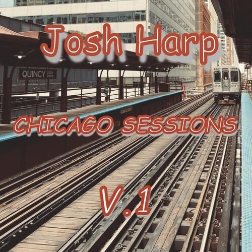 Josh Harp - Chicago Sessions V.1 (2025)