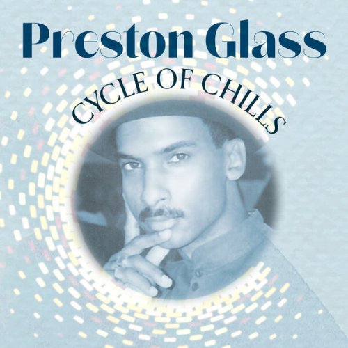 Preston Glass - Cycle Of Chills (2025)