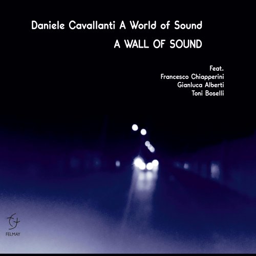 Daniele Cavallanti, Francesco Chiapperini, Gianluca Alberti, Toni Boselli - A World of Sound - A Wall of Sound (2025)