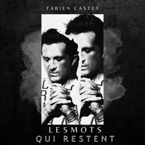 Fabien Castet - Les mots qui restent (2025)