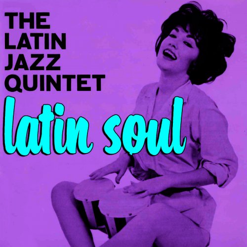 The Latin Jazz Quintet - Latin Soul (2011)