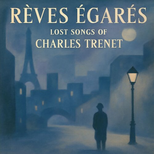 Charles Trenet - Rèves égarés - Lost Songs of Charles Trenet (2025)