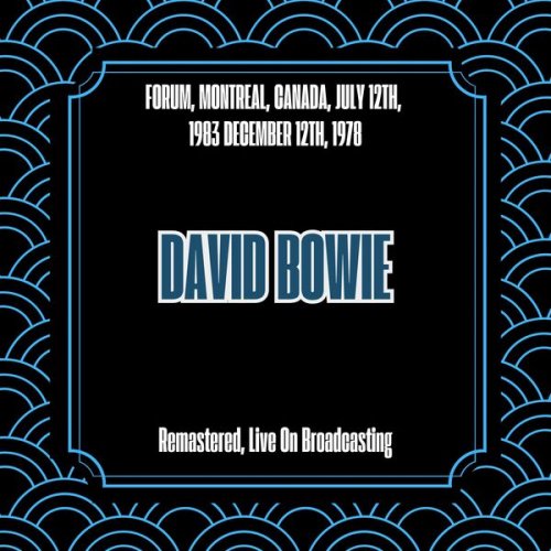 David Bowie - Forum, Montreal, Canada, July 12th, 1983 (Remastered, Live On Broadcasting) (2025)