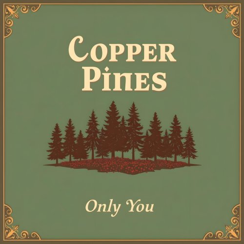 Copper Pines - Only You (2025)