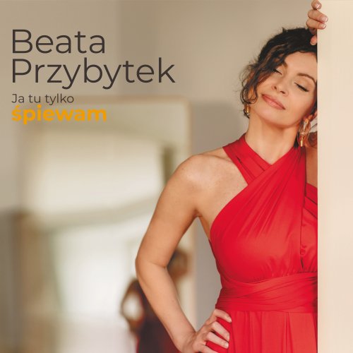Beata Przybytek - Ja tu tylko śpiewam (2025)