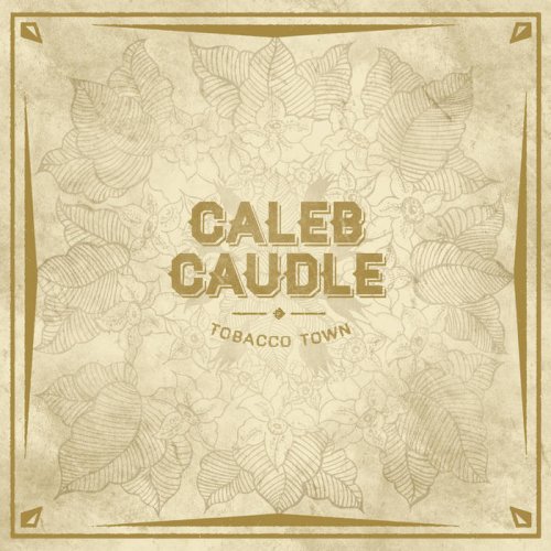 Caleb Caudle - Tobacco Town (2012)