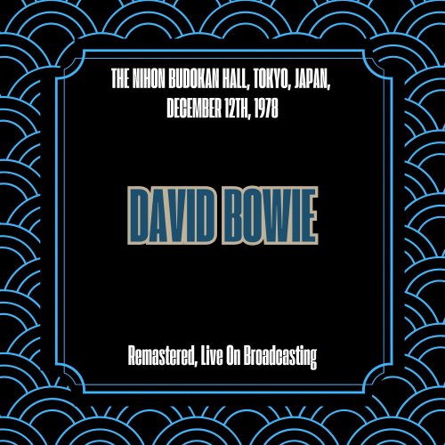 David Bowie - The Nihon Budokan Hall, Tokyo, Japan, December 12th, 1978 (Remastered, Live On Broadcasting) (2025)