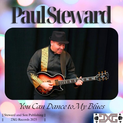 Paul Steward - You Can Dance to My Blues (2025)
