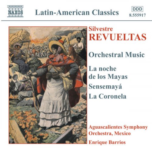 Aguascalientes Symphony Orchestra, Enrique Barrios - Revueltas: Orchestral Music (2002)