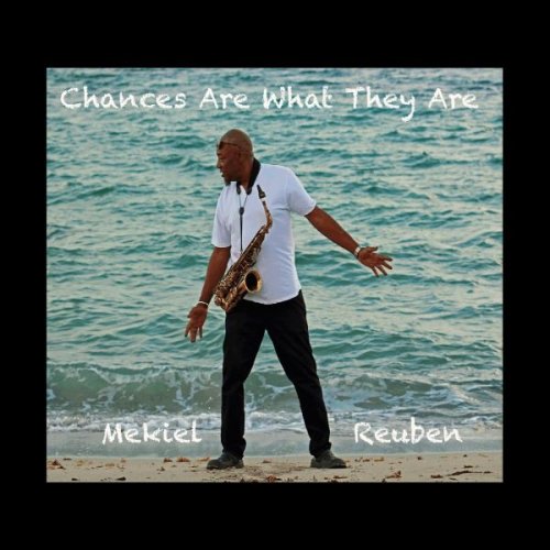 Mekiel Reuben - Chances Are What They Are (2020)