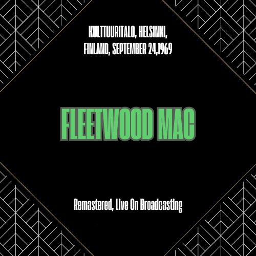 Fleetwood Mac - Kulttuuritalo, Helsinki, Finland, September 24,1969 (Remastered, Live On Broadcasting) (2025)