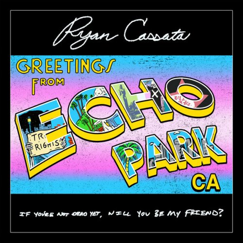Ryan Cassata - Greetings from Echo Park (2025) Hi-Res