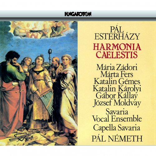 Pál Esterházy, Mária Zádori, Márta Fers, Katalin Gémes, Katalin Károlyi, Gábor Kállay, József Moldvay, Savaria Vocal Ensemble, Capella Savaria, Pál Németh - Harmonia Caelestis (2014)