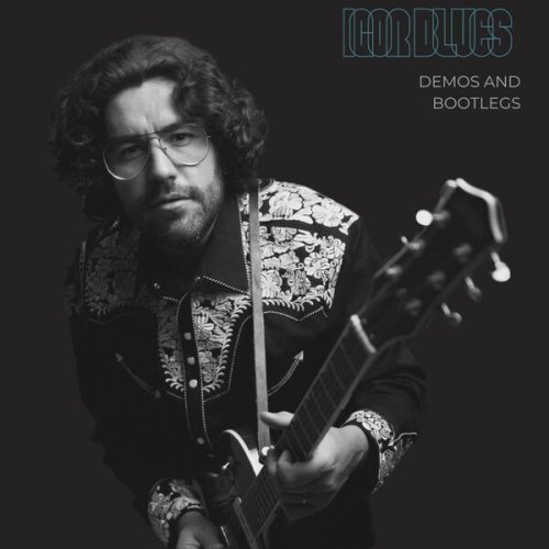 Igor Blues - Demos and Bootlegs (2025)