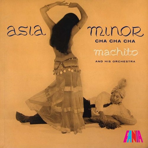 Machito & His Orchestra - Asia Minor Cha Cha Cha (1956)