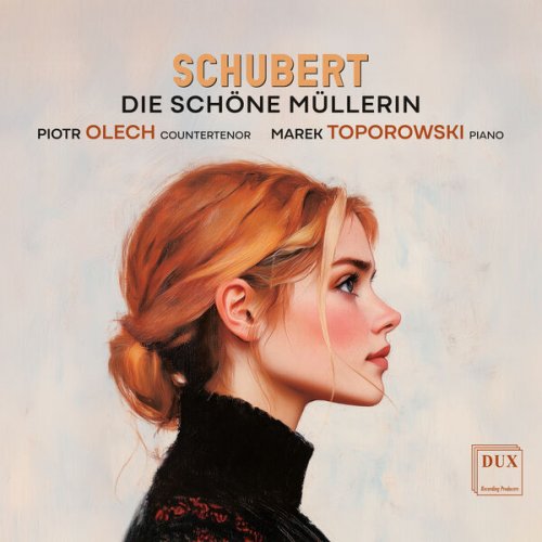 Piotr Olech, Marek Toporowski - Schubert: Die schöne Müllerin, Op. 25, D. 795 (2025) [Hi-Res]