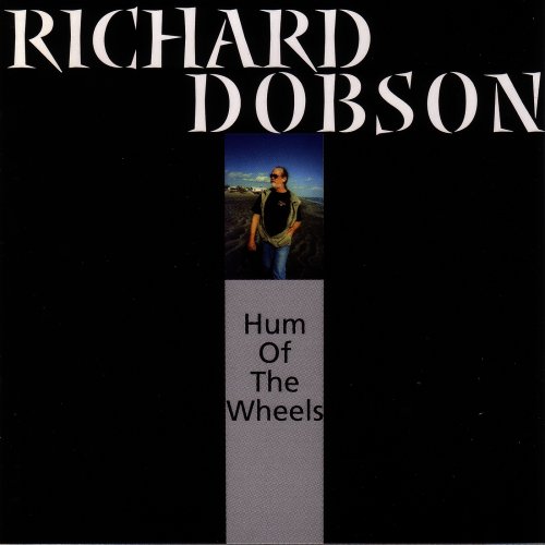 Richard Dobson - Hum Of The Wheels (2003)