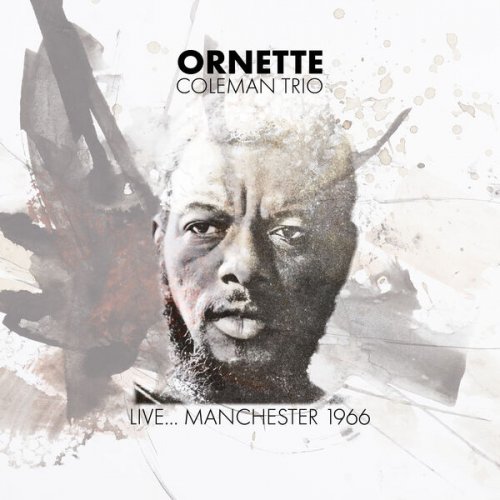 Ornette Coleman - Ornette Coleman Trio / Live... Manchester 1966 (2025)