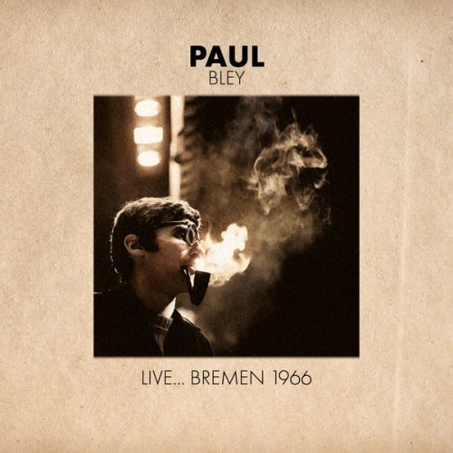 Paul Bley - Live... Bremen 1966 (2025)