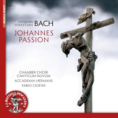 Sergio Foresti, Carlo Putelli, Lucia Casagrande Raffi - Bach: Johannes Passion, BWV 245 (1724 Version) (2025)