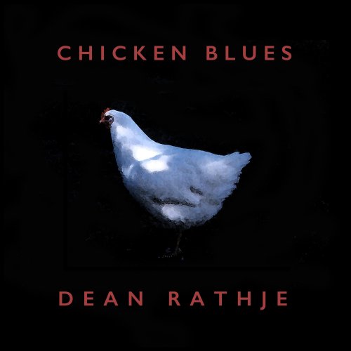 Dean Rathje - Chicken Blues (2025)