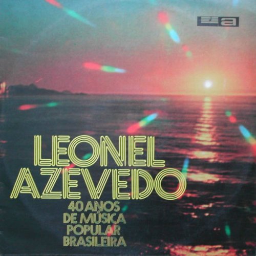 Alcides Gerardi & Lia de Carvalho - 40 Anos de Música Popular Brasileira - Leonel Azevedo (1970)