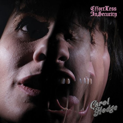 Carol Hodge - EffortLess InSecurity (2024)