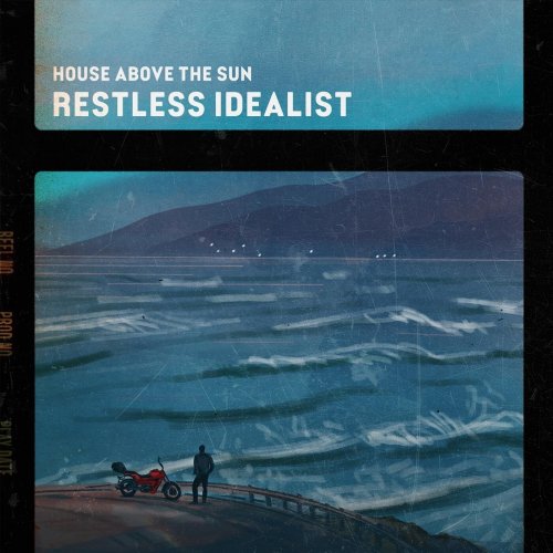 House Above The Sun - Restless Idealist (2025)