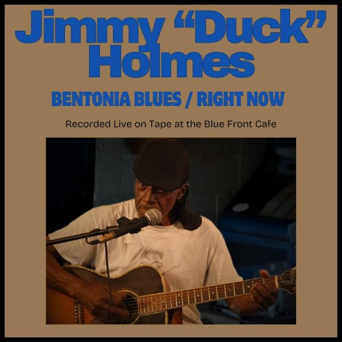 Jimmy "Duck" Holmes - Bentonia Blues / Right Now (2025)
