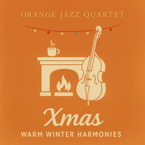 Orange Jazz Quartet - Xmas - Warm Winter Harmonies (2025) Hi-Res
