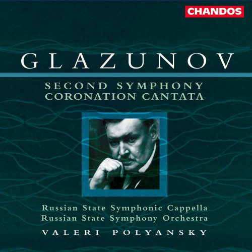 Russian State Symphony Orchestra, State Symphony Capella of Russia, Valery Polyansky - Glazunov: Symphony No. 2 & Coronation Cantata (1999)