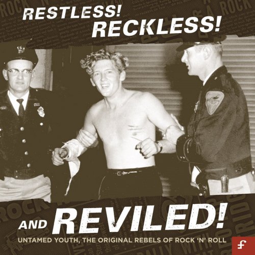 Various Artists - Restless, Reckless and Reviled! Untamed Youth, The Original Rebels of Rock 'N' Roll (2014)