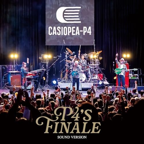 CASIOPEA-P4 - P4’s FINALE 〜SOUND VERSION〜 (2025) Hi-Res