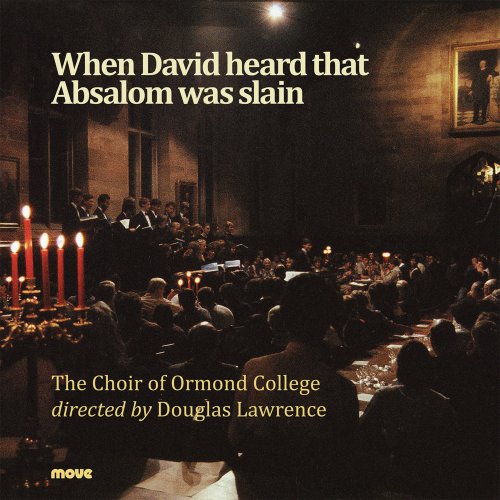 Choir of Ormond College & Douglas Lawrence - When David heard that Absalom was slain (1986)