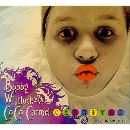 Bobby Whitlock & Coco Carmel - Carnival (Live in Austin) (2013)