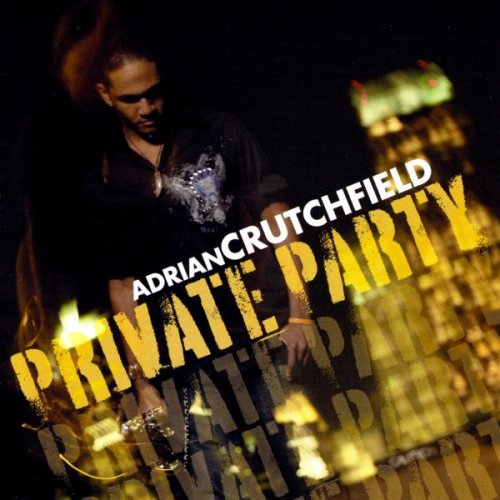 Adrian Crutchfield - Private Party (2009)