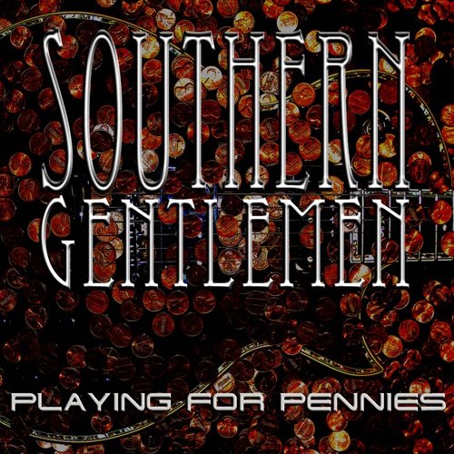 Southern Gentlemen - Playing For Pennies (2011)